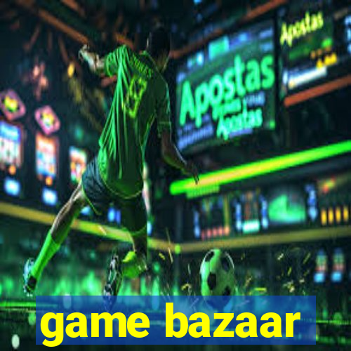 game bazaar